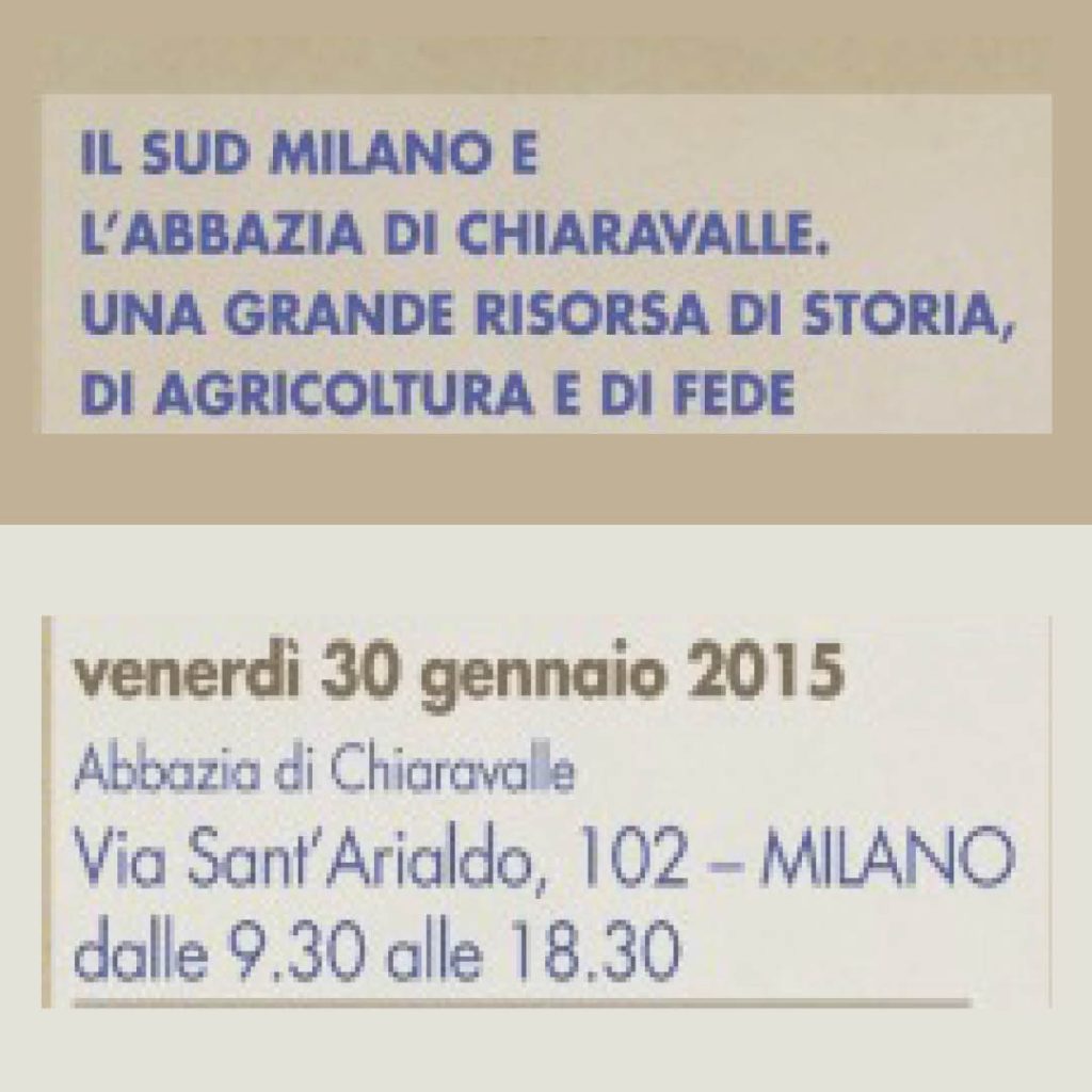 “Il sud Milano e l’Abbazia di Chiaravalle. Una grande risorsa di storia, di agricoltura e di fede”, 30 gennaio 2015, Chiaravalle-Milano. ATTI